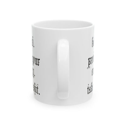 Take No Shit White Coffee Mug