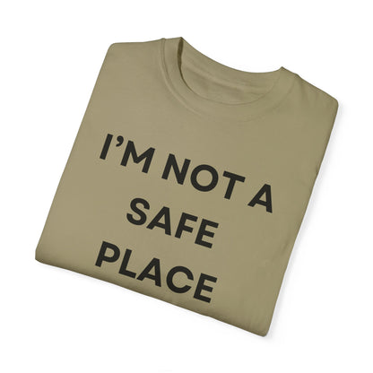 I'm Not a Safe Place for Nazis Tshirt