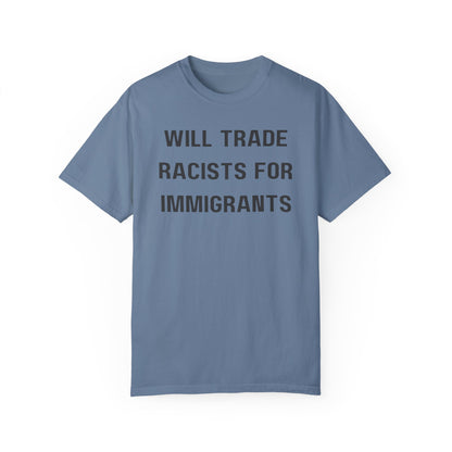 Will Trade Racists for Immigrants Tshirt