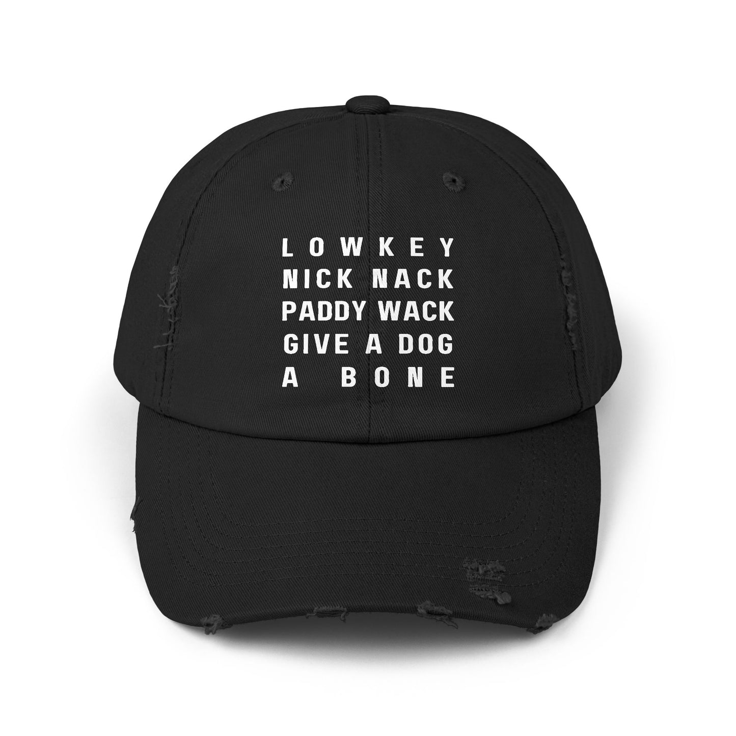 Lowkey Nick Nack Paddy Wack Distressed Hat