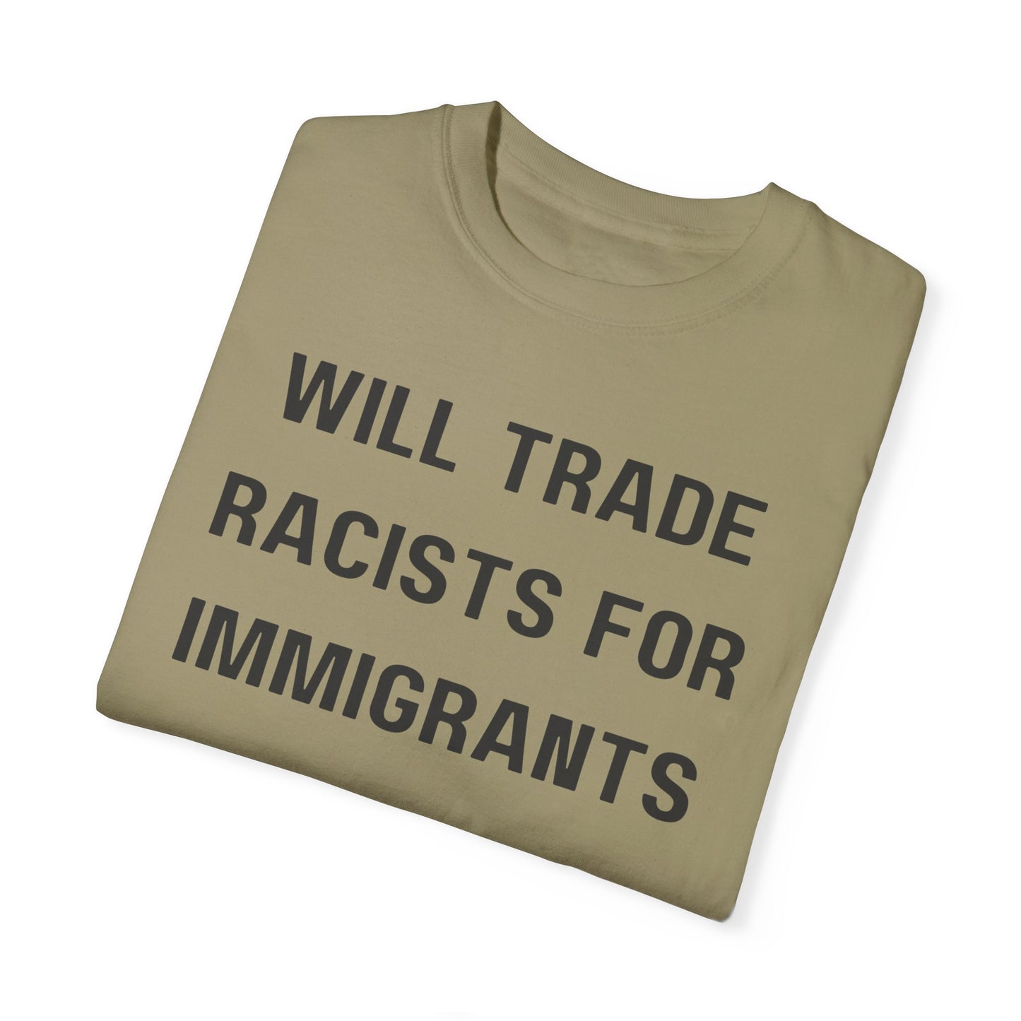 Will Trade Racists for Immigrants Tshirt