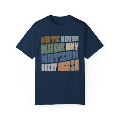 Hate Never Made Any Nation Great Again Tshirt