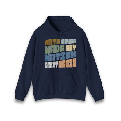 Hate Never Made Any Nation Great Again Hoodie