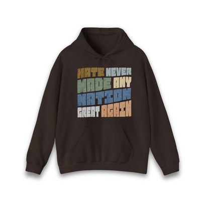 Hate Never Made Any Nation Great Again Hoodie