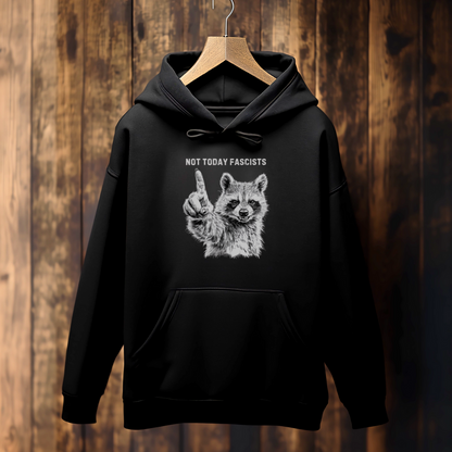 Not Today Fascists Racoon Hoodie