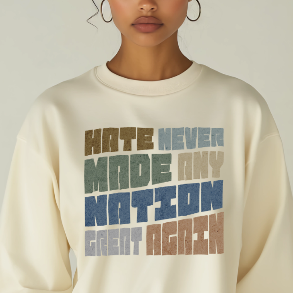 Hate Never Made Any Nation Great Again Long Sleeve Tshirt