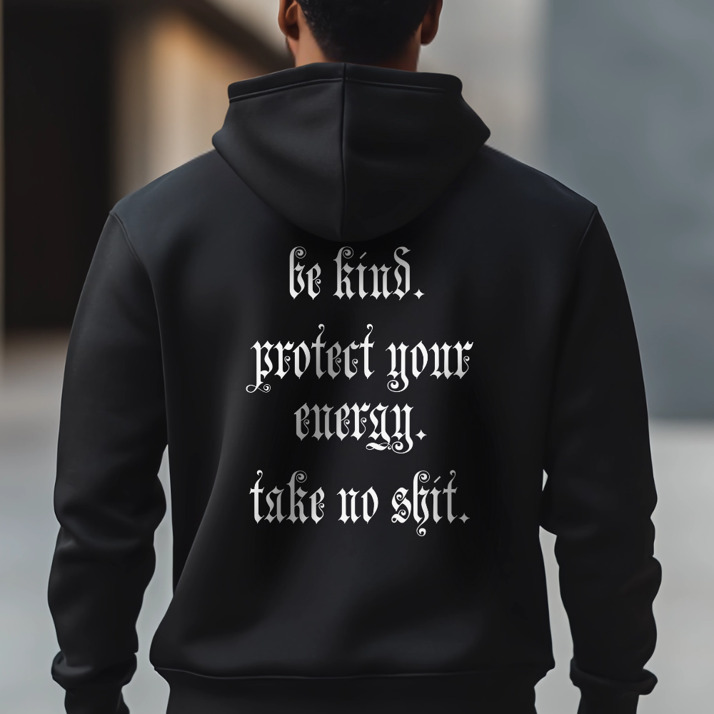 Be Kind Protect Your Energy Take No Shit Hoodie