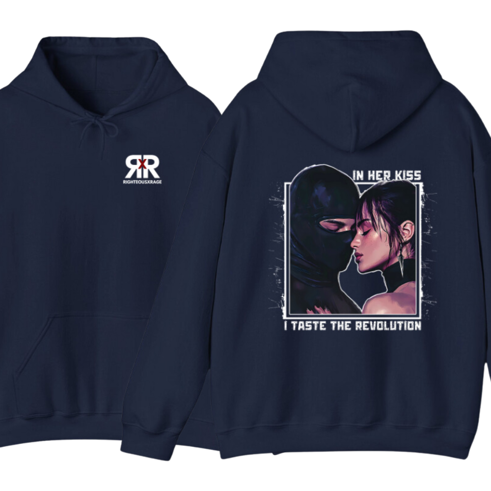 In Her Kiss I Taste the Revolution Hoodie