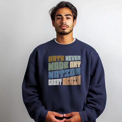 Hate Never Made Any Nation Great Again Crewneck Sweatshirt