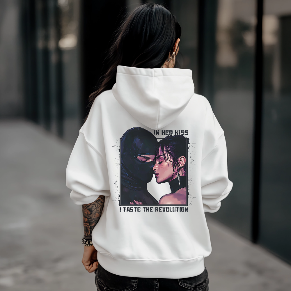 In Her Kiss I Taste the Revolution Hoodie