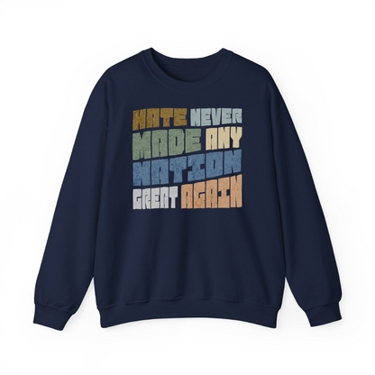 Hate Never Made Any Nation Great Again Crewneck Sweatshirt