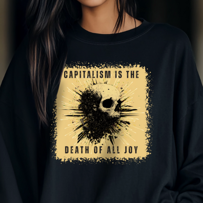 Capitalism is the Death of all Joy Long Sleeve Tshirt